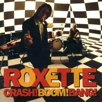 Roxette - Crash! Boom! Bang! (1994) Roxette - Crash! Boom! Bang! (1994)